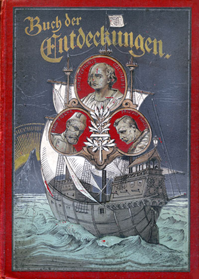 Ritter, G. A.: Das Buch der Entdeckungen / Bogen om opdagelser : Populäre schilderung der Erschliessung des Erdballs von den ältesten Zeiten bis zu Nansen und Andrée. Allgemein fasslich dargestellt. Mit mehreren hundert Abbildungen, Karten, Porträts. - Berlin, Herlet, 1898. - [VIII] 992 s. : ill.